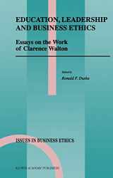 9780792352792-0792352793-Education, Leadership and Business Ethics: Essays on the Work of Clarence Walton (Issues in Business Ethics, 11)