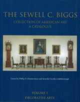 9781893287044-1893287041-The Sewell C. Biggs Collection of American Art, Vol. 1: Decorative Arts