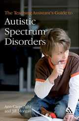 9780826498120-0826498124-The Teaching Assistant's Guide to Autistic Spectrum Disorders (Teaching Assistant's Series)