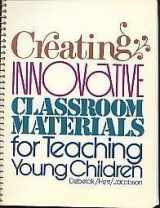 9780155157866-0155157868-Creating Innovative Classroom Materials for Teaching Young Children