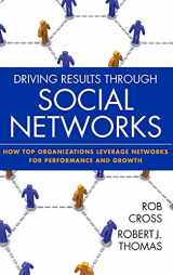 9780470392492-0470392495-Driving Results Through Social Networks: How Top Organizations Leverage Networks for Performance and Growth