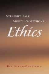 9781933478036-1933478039-Straight Talk About Professional Ethics