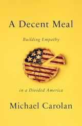 9781503613287-1503613283-A Decent Meal: Building Empathy in a Divided America