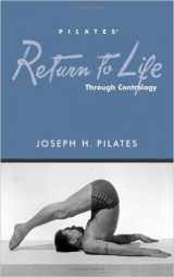 9780974535609-0974535605-Pilates' Return to Life Through Contrology