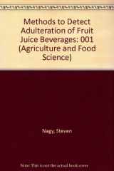 9780963139733-0963139738-Methods to Detect Adulteration of Fruit Juice Beverages: 001 (Agriculture and Food Science)