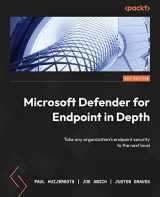 9781804615461-1804615463-Microsoft Defender for Endpoint in Depth: Take any organization's endpoint security to the next level