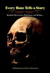 9781580891653-1580891659-Every Bone Tells a Story: Hominin Discoveries, Deductions, and Debates