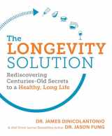 9781628603798-1628603798-The Longevity Solution: Rediscovering Centuries-Old Secrets to a Healthy, Long Life