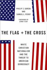 9780197618684-0197618685-The Flag and the Cross: White Christian Nationalism and the Threat to American Democracy