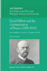 9789048167197-9048167191-David Hilbert and the Axiomatization of Physics (1898–1918): From Grundlagen der Geometrie to Grundlagen der Physik (Archimedes)