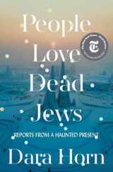 9780393531565-0393531562-People Love Dead Jews: Reports from a Haunted Present
