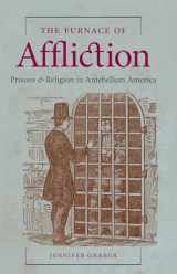 9781469622255-1469622254-The Furnace of Affliction: Prisons and Religion in Antebellum America