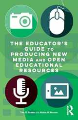 9781138939585-1138939587-The Educator's Guide to Producing New Media and Open Educational Resources