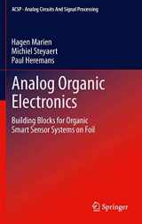 9781461434207-1461434203-Analog Organic Electronics: Building Blocks for Organic Smart Sensor Systems on Foil (Analog Circuits and Signal Processing)