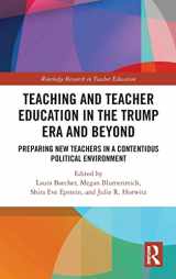 9781138602878-1138602876-Teacher Education in the Trump Era and Beyond: Preparing New Teachers in a Contentious Political Climate (Routledge Research in Teacher Education)