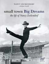 9781954081895-1954081898-Small Town Big Dreams: The Life of Nancy Zeckendorf
