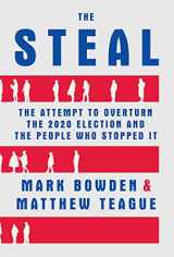 9780802159953-0802159958-The Steal: The Attempt to Overturn the 2020 Election and the People Who Stopped It