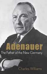 9780471407379-0471407372-Konrad Adenauer: The Father of the New Germany