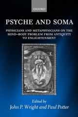 9780199256747-0199256748-Psyche and Soma: Physicians and Metaphysicians on the Mind-Body Problem from Antiquity to Enlightenment