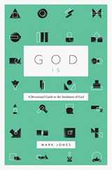 9781433574238-1433574233-God Is: A Devotional Guide to the Attributes of God