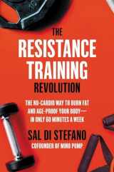 9780306923784-0306923785-The Resistance Training Revolution: The No-Cardio Way to Burn Fat and Age-Proof Your Body―in Only 60 Minutes a Week