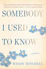 9781524797911-152479791X-Somebody I Used to Know: A Memoir