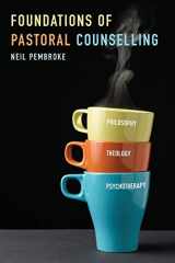 9780334055358-0334055350-Foundations of Pastoral Counselling: Integrating Philosophy, Theology, and Psychotherapy