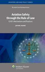 9789041131157-9041131159-Aviation Safety through the Rule of Law: ICAO's Mechanisms and Practices (Aviation Law and Policy Series, 5)