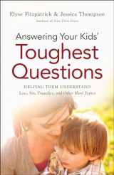 9780764211874-0764211870-Answering Your Kids' Toughest Questions: Helping Them Understand Loss, Sin, Tragedies, and Other Hard Topics
