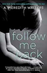 9781476774169-1476774161-Follow Me Back (Twisted Love)
