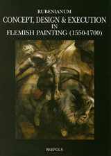 9782503507316-250350731X-Concept, Design and Execution in Flemish Painting (1550-1700) (Museums at the Crossroads, 5)