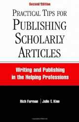 9781935871101-1935871102-Practical Tips for Publishing Scholarly Articles: Writing and Publishing in the Helping Professions