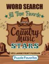 9781947676367-1947676369-Country Music Word Search Large Print: 101 All Time Favorite Country Music Stars from Classic Legends to Hit Singers and Bands of Today Puzzle Book (Music Word Search Puzzle Book - Series)