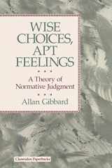 9780198249849-0198249845-Wise Choices, Apt Feelings (Clarendon Paperbacks) (Theory of Normative Judgment)