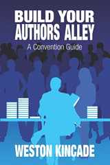 9781986218344-1986218341-Build Your Authors Alley: A Convention Guide
