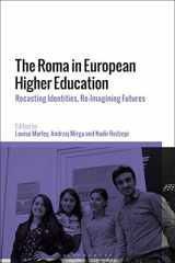 9781350109636-1350109630-The Roma in European Higher Education: Recasting Identities, Re-Imagining Futures