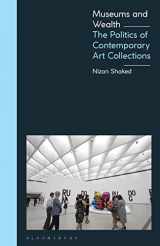 9781350045767-1350045764-Museums and Wealth: The Politics of Contemporary Art Collections