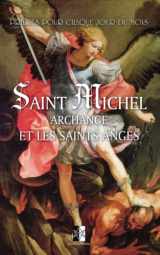 9782924859544-2924859549-Saint Michel Archange et les saints Anges: Prières et exercices pour chaque jour du mois des Anges (French Edition)
