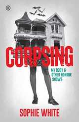 9781916291461-1916291465-Corpsing: My Body and other Horror Shows
