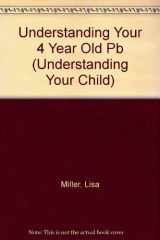 9781872803258-1872803253-Understanding Your 4 Year Old (Understanding Your Child)
