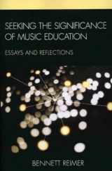 9781607092360-1607092360-Seeking the Significance of Music Education: Essays and Reflections