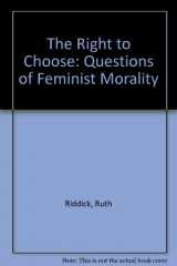 9780946211852-094621185X-The right to choose: Questions of feminist morality (LiP)