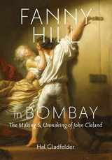 9781421404905-1421404907-Fanny Hill in Bombay: The Making and Unmaking of John Cleland