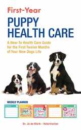 9781952069192-195206919X-First-Year Puppy Health Care: A How-To Health Care Guide to for the First Twelve Months of Your New Dogs Life