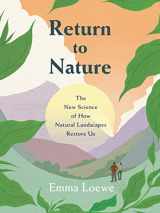 9780063061279-0063061279-Return to Nature: The New Science of How Natural Landscapes Restore Us