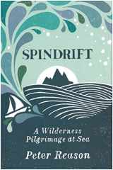 9781908363107-190836310X-Spindrift: A Wilderness Pilgrimage at Sea