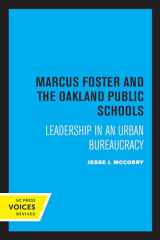 9780520304932-0520304934-Marcus Foster and the Oakland Public Schools: Leadership in an Urban Bureaucracy