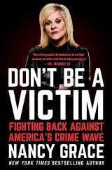 9781538732281-1538732289-Don't Be a Victim: Fighting Back Against America's Crime Wave