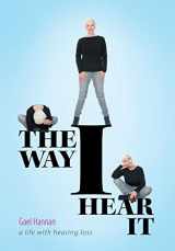 9781460263631-1460263634-The Way I Hear It: A Life with Hearing Loss