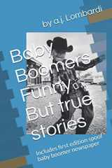 9781798013267-1798013266-Baby Boomers Funny But true stories: Includes first edition spoof baby boomer newspaper